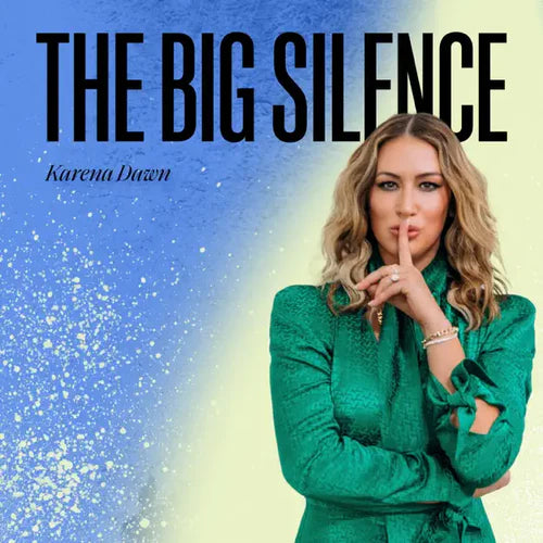 The Big Silence With Karena Dawn